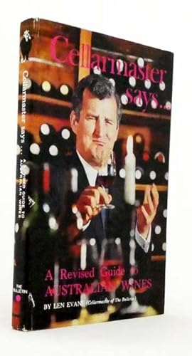 Bild des Verkufers fr Cellarmaster Says. A Revised Guide to Australian Wines zum Verkauf von Adelaide Booksellers