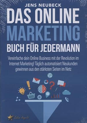 Das Online Marketing Buch für jedermann: Vereinfache dein Online Business mit der Revolution im I...