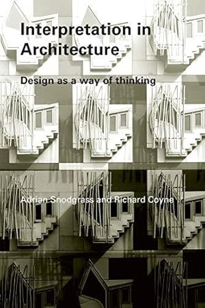 Bild des Verkufers fr Interpretation in Architecture: Design as Way of Thinking zum Verkauf von WeBuyBooks