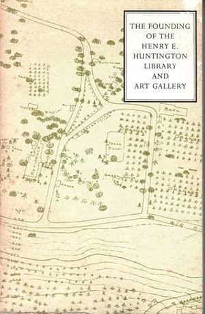 Seller image for The Founding of the Henry E. Huntington Library and Art Gallery: Four Esays for sale by Leura Books