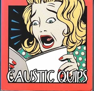 Caustic Quips