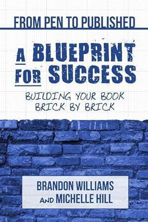 Bild des Verkufers fr From Pen to Published: A Blueprint for Success: Building Your Book Brick by Brick zum Verkauf von moluna