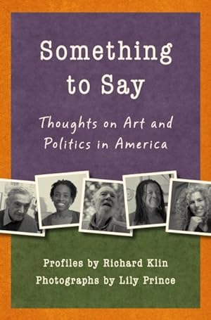 Imagen del vendedor de Something to Say : Thoughts on Art and Politics in America a la venta por GreatBookPricesUK