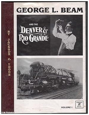 Immagine del venditore per George L. Beam and the Denver & Rio Grande Volume 1 venduto da Mr Pickwick's Fine Old Books