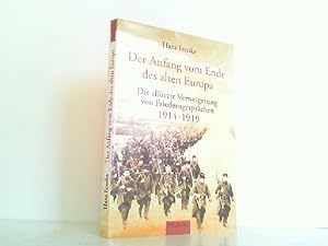 Der Anfang vom Ende des alten Europa: Die alliierte Verweigerung von Friedensgesprächen 1914-1919
