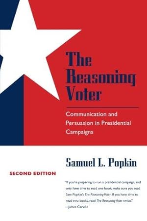 Imagen del vendedor de The Reasoning Voter: Communication and Persuasion in Presidential Campaigns a la venta por WeBuyBooks