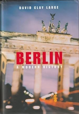 Berlin: A Modern History