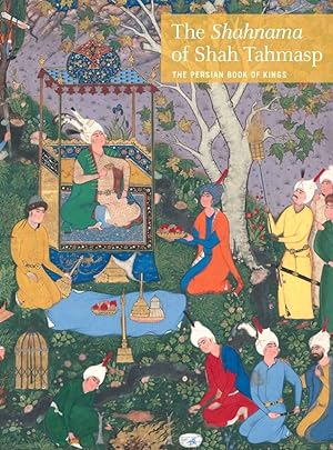 Image du vendeur pour The Shahnama of Shah Tahmasp: The Persian Book of Kings mis en vente par Anis Press