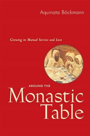 Immagine del venditore per Around the Monastic Table - RB 31- 42 : Growing in Mutual Service and Love venduto da GreatBookPricesUK