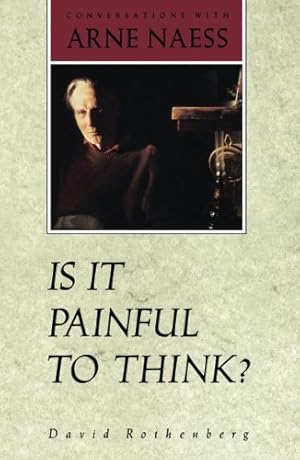 Seller image for Is It Painful To Think: Conversations with Arne Naess for sale by WeBuyBooks