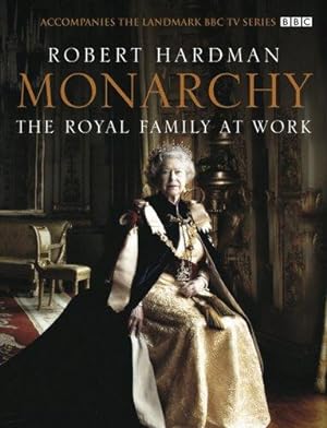 Imagen del vendedor de Monarchy: The Royal Family at Work a la venta por WeBuyBooks