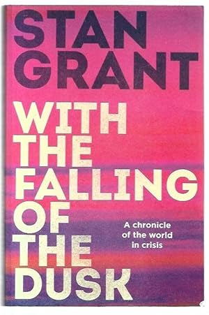 Image du vendeur pour With the Falling of the Dusk. A chronicle of the world in crisis. mis en vente par City Basement Books