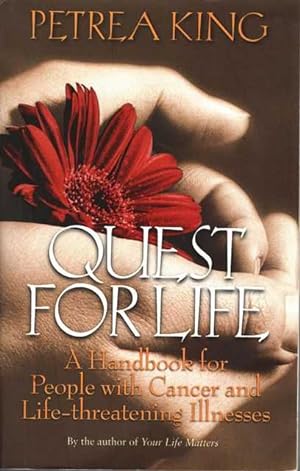 Quest for Life: A Handbook for People with Cancer and Life-Threatening Illnesses