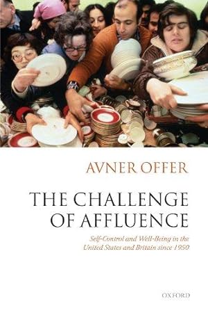 Imagen del vendedor de The Challenge of Affluence: Self-Control and Well-Being in the United States and Britain Since 1950 a la venta por WeBuyBooks