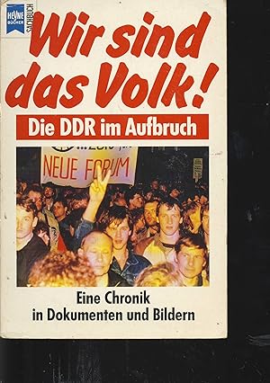 Image du vendeur pour Wir sind das Volk. Die DDR im Aufbruch. Eine Chronik in Dokumenten und Bildern. mis en vente par Gabis Bcherlager