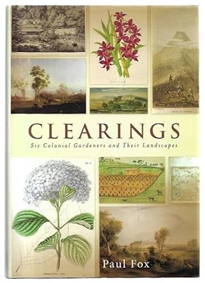 Image du vendeur pour Clearings. Six Colonial Gardeners and Their Landscapes. mis en vente par City Basement Books