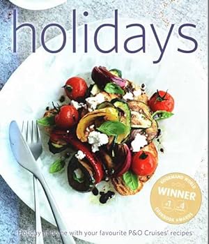 Bild des Verkufers fr Holidays: Holiday At Home With Your Favourite P&O Cruises' Recipes zum Verkauf von Leura Books