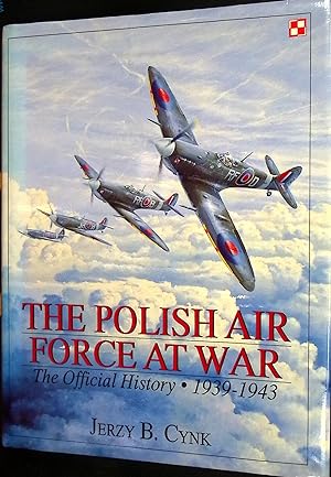 Imagen del vendedor de The Polish Air Force at War, The Official History Volume 1 1939-1943. Signed copy a la venta por Barter Books Ltd