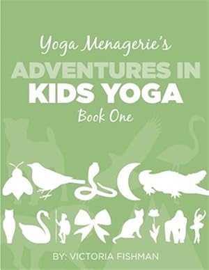 Bild des Verkufers fr Yoga Menagerie's Adventures in Kids Yoga zum Verkauf von GreatBookPrices