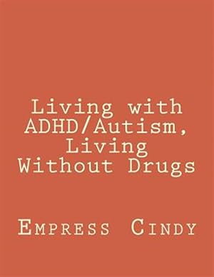 Immagine del venditore per Living with Adhd/Autism, Living Without Drugs venduto da GreatBookPricesUK