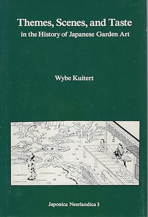 Themes, Scenes, and Taste in the History of Japanese Garden Art [Dan Mayers copy]