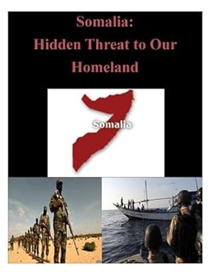 Immagine del venditore per Somalia : Hidden Threat to Our Homeland venduto da GreatBookPrices