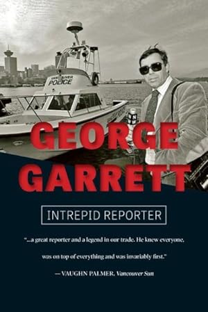 Seller image for George Garrett : Intrepid Reporter for sale by GreatBookPrices