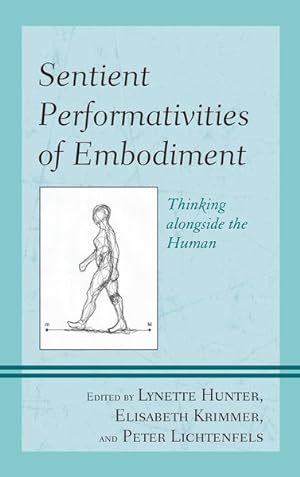 Seller image for Sentient Performativities of Embodiment : Thinking Alongside the Human for sale by GreatBookPrices