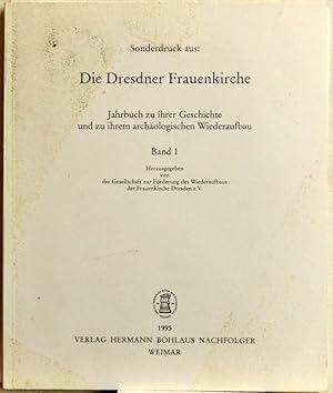 Seller image for Sonderdruck aus: Die Dresdner Frauenkirche; Band 1: Der Verlauf der Bauttigkeit an der Frauenkirche in den Jahren 1724-1727; Jahrbuch zu ihrer Geschichte und zu ihrem archologischen Wiederaufbau for sale by Peter-Sodann-Bibliothek eG