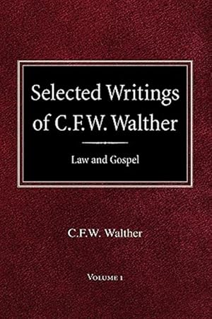 Bild des Verkufers fr Selected Writings of C.F.W. Walther Volume 1 Law and Gospel zum Verkauf von GreatBookPrices