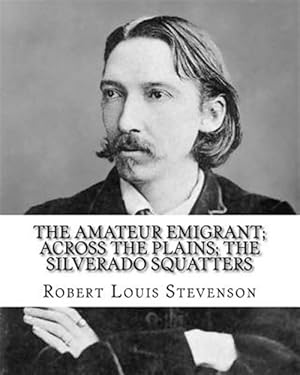 Seller image for Amateur Emigrant : Across the Plains; the Silverado Squatters for sale by GreatBookPrices