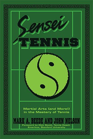 Seller image for Sensei Tennis : Martial Arts and More! in the Mastery of Tennis for sale by GreatBookPrices