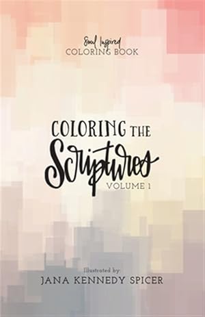 Imagen del vendedor de Coloring the Scriptures: a Soul Inspired Coloring Book a la venta por GreatBookPrices