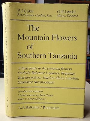 Seller image for The Mountain Flowers of Southern Tanzania: A Field Guide to the Common Flowers - Orchids; Balsams; Legumes; Begonias; Red-hot pokers; Daisies; Aloes; Lobelias; Gladiolus; Streptocarpus for sale by Mike Park Ltd