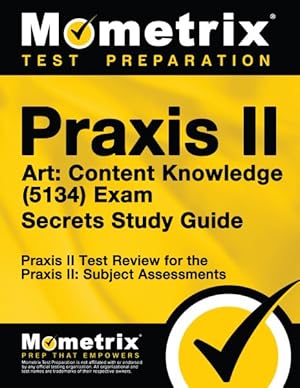 Imagen del vendedor de Praxis II Art : Content Knowledge 5134 Exam Secrets: Praxis II Test Review for the Praxis II: Subject Assessments a la venta por GreatBookPrices