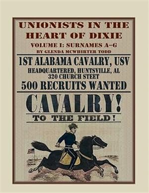 Bild des Verkufers fr Unionists in the Heart of Dixie: 1st Alabama Cavalry, USV, Volume 1 zum Verkauf von GreatBookPrices