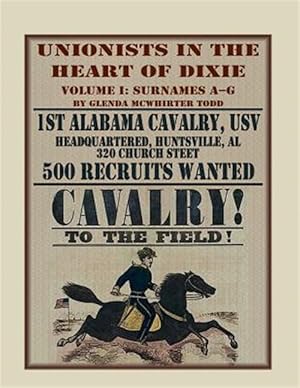 Bild des Verkufers fr Unionists in the Heart of Dixie: 1st Alabama Cavalry, USV, Volume 1 zum Verkauf von GreatBookPrices