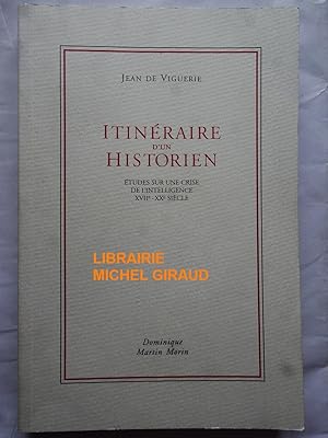 Seller image for Itinraire d'un historien Etudes sur une crise de l'intelligence, XVIIe-XXe sicle for sale by Librairie Michel Giraud