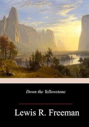 Image du vendeur pour Down the Yellowstone mis en vente par GreatBookPrices