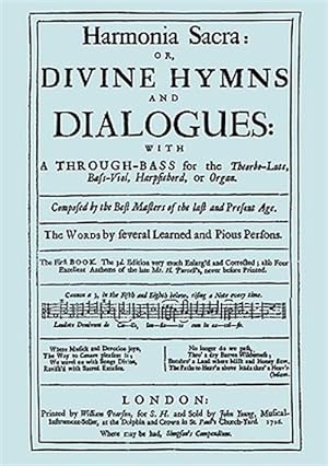 Image du vendeur pour Harmonia Sacra or Divine Hymns and Dialogues : With a Through-bass for the Theobro-lute, Bass-viol, Harpsichord or Organ. the First Book mis en vente par GreatBookPrices