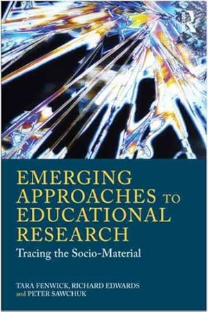 Immagine del venditore per Emerging Approaches to Educational Research : Tracing the Sociomaterial venduto da GreatBookPrices