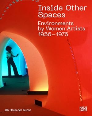 Seller image for Inside Other Spaces : Environments by Women Artists, 1956-1976 for sale by GreatBookPrices