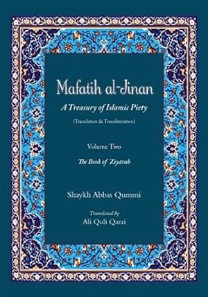 Seller image for Mafatih Al-Jinan: A Treasury of Islamic Piety (Translation & Transliteration): Volume Two: The Book of Ziyarah for sale by GreatBookPrices