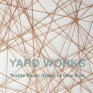 Imagen del vendedor de Yard Works : Textile Study Group of New York a la venta por GreatBookPrices