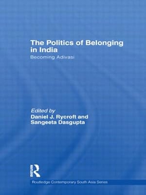 Seller image for Politics of Belonging in India : Becoming Adivasi for sale by GreatBookPrices