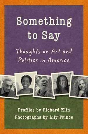 Imagen del vendedor de Something to Say : Thoughts on Art and Politics in America a la venta por GreatBookPrices