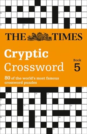 Seller image for Times Cryptic Crossword Book 5 : 80 of the World's Most Famous Crossword Puzzles for sale by GreatBookPrices