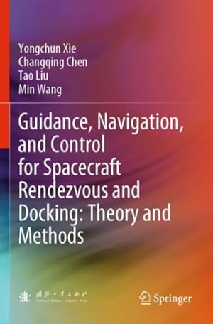 Seller image for Guidance, Navigation, and Control for Spacecraft Rendezvous and Docking : Theory and Methods for sale by GreatBookPrices