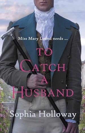 Seller image for To Catch a Husband : The Heart-warming Regency Romance from the Author of Kingscastle for sale by GreatBookPrices