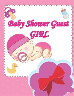 Bild des Verkufers fr Baby Shower Guest Girl book: Best wishes for baby, and advice for parents, guest names.beautiful cover design 8,5X11 in zum Verkauf von GreatBookPrices